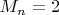 $ M_n=2 $