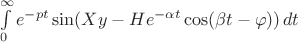 $\int\limits_{0}^{\infty} e^{-pt} \sin (Xy - H e^{-\alpha t}\cos (\beta t - \varphi))\,dt$