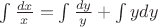 $\int \frac{dx}{x}=\int \frac{dy}{y}+\int ydy$