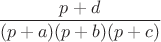 $\dfrac{p+d}{(p+a)(p+b)(p+c)}$