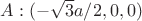 $A: (-\sqrt{3}a/2,0,0)$ $A: (-\sqrt{3}a/2,0,0)$