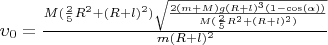 ${\upsilon}_{0}=\frac{M(\frac{2}{5}R^2+(R+l)^2)\sqrt{\frac{2(m+M)g(R+l)^3(1-\cos(\alpha))}{M(\frac{2}{5}R^2+(R+l)^2)}}}{m(R+l)^2}$