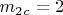 $ m_2_c=2 $