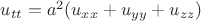 $u_{tt}=a^2(u_{xx}+u_{yy}+u_{zz})$