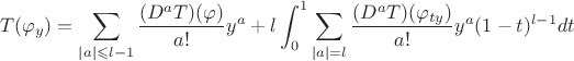 $$T(\varphi_y) = \sum_{|a|\leqslant l-1}\frac{(D^aT)(\varphi)}{a!}y^a + l\int_{0}^{1}\sum_{|a| = l}\frac{(D^aT)(\varphi_{ty})}{a!}y^a(1-t)^{l-1}dt$$