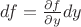 $df=\frac{\partial f}{\partial y}dy$