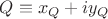 $Q\equiv x_{Q}+iy_{Q}$