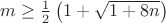 $m\ge\frac{1}{2}\left(1+\sqrt{1+8n}\right)$