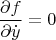 $$\frac{\partial f}{\partial\dot{y}}=0$$