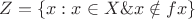 $Z=\{x:x\in X\&x\notin fx\}$