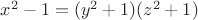 $x^2-1=(y^2+1)(z^2+1)$
