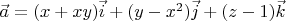 $\vec{a}=(x+xy)\vec{i}+(y-x^2)\vec{j}+(z-1)\vec{k}$