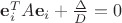 $\mathbf e_i^T A\mathbf e_i+\frac{\Delta}{D}=0$ $\mathbf e_i^T A\mathbf e_i+\frac{\Delta}{D}=0$