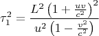 $$\tau_1^2=\frac{L^2\left({1+\frac{uv}{c^2}}\right)^2}{u^2\left(1-\frac{v^2}{c^2}\right)}$$