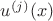 $u^{(j)}(x)$