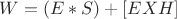 $ W = (E * S) + [E X H] $