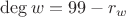 $\deg w=99-r_w$