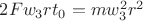 $2 F w_3 r t_0 = m w_3^2 r^2$