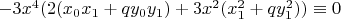 $-3 x^4 (2(x_0 x_1+q y_0 y_1)+3 x^2 (x_1^2+q y_1^2)) \equiv 0$