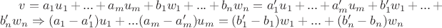 $v=a_1u_1+...+a_mu_m +  b_1w_1+...+b_nw_n=a_1'u_1+...+a_m'u_m +  b_1'w_1+...+b_n'w_n \Rightarrow (a_1-a_1')u_1+...(a_m-a_m')u_m = (b_1'-b_1)w_1+...+(b_n'-b_n)w_n$