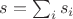$s=\sum_i s_i$