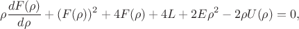 $$\rho\frac{dF(\rho)}{d\rho}+(F(\rho))^2+4F(\rho)+4L+2E\rho^2-2\rho U(\rho)=0,$$