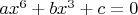 $ax^6 + bx^3 + c = 0$