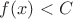 $f(x) < C$