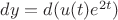 $dy=d(u(t)e^{2t})$