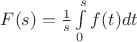 $F(s)=\frac{1}{s}\int\limits_{0}^{s}f(t)dt$