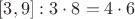 $[3,9]: 3\cdot8=4\cdot6$