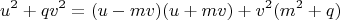 $$u^2 + qv^2 = (u - mv)(u + mv) + v^2(m^2 + q)$$