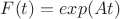 $F(t) = exp(At)$