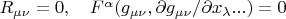 $R_{\mu\nu}=0, \quad F^{\alpha}(g_{\mu\nu}, \partial{g_{\mu\nu}}/\partial{x_{\lambda}}...)=0$