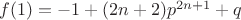 $f(1) = -1 + (2n+2)p^{2n+1} + q$