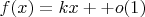 $f(x)=kx+\el+o(1)$