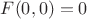 $F(0,0)=0$