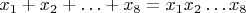 $x_1+x_2+\ldots+x_8=x_1x_2\ldots x_8$