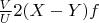 $\frac{V}{U}   2  (X-Y)  f$