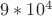 $9*10^4$