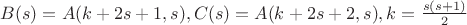 $B(s)=A(k+2s+1,s),C(s)=A(k+2s+2,s),k=\frac{s(s+1)}{2}$