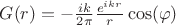 $G(r)=-\frac{ik}{2\pi}\frac{e^{ikr}}{r}\cos(\varphi)$