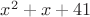 $x^2 + x + 41$