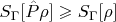$S_\Gamma [\hat P \rho] \geqslant S_\Gamma [\rho]$