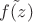 $\tilde{f(z)}$