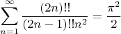 $$\sum_{n=1}^\infty \frac{(2n)!!}{(2n-1)!!n^2}=\frac{\pi^2}{2}$$