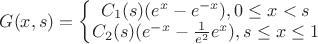 $G(x,s)=
\left\{\begin{matrix}
C_1(s) (e^x-e^{-x}), 0\leq x<s\\ 
C_2(s) (e^{-x}-\frac{1}{e^2}e^x), s\leq x\leq1
\end{matrix}\right.$