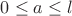 $ 0\le a\le l$ $ 0\le a\le l$