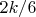 ${2k/6}$