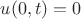 $u(0,t)=0